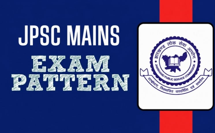 JPSC Mains Exam JPSC Mains Exam