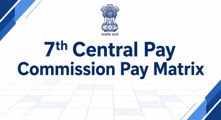 7th Central Pay Commission Pay Matrix 7th Central Pay Commission Pay Matrix